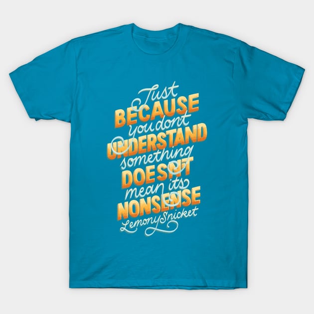 Nonsense T-Shirt by polliadesign